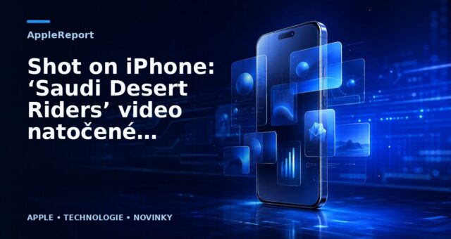 Shot on iPhone: ‘Saudi Desert Riders’ video natočené plně na iPhone 11 Pro