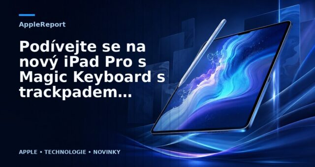 Podívejte se na nový iPad Pro s Magic Keyboard s trackpadem v akci