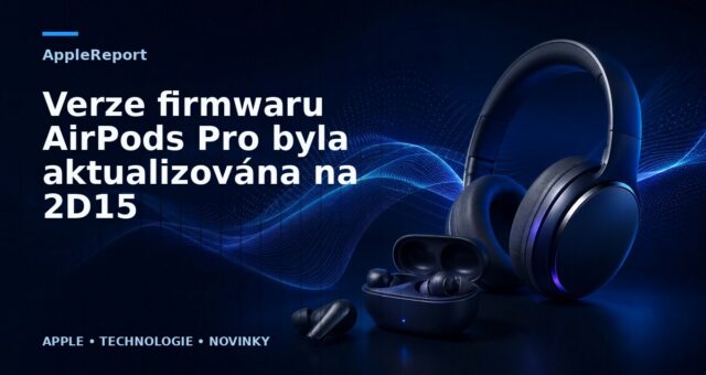 Verze firmwaru AirPods Pro byla aktualizována na 2D15