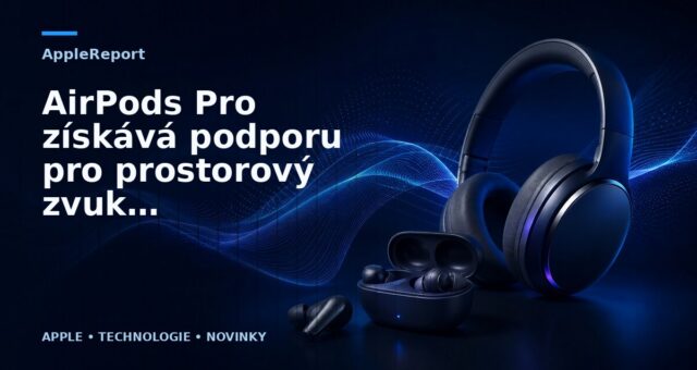 AirPods Pro získává podporu  pro prostorový zvuk a všechny AirPods získávají automatické přepínání mezi připojenými zařízeními