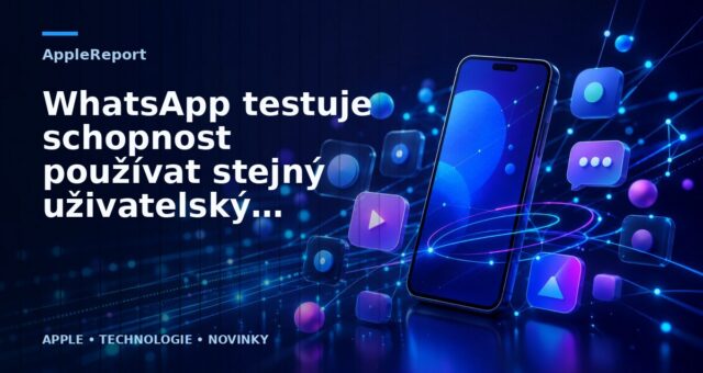 WhatsApp testuje schopnost používat stejný uživatelský účet na více zařízeních najednou