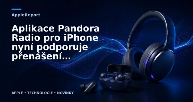 Aplikace Pandora Radio pro iPhone nyní podporuje přenášení hudby do CarPlay