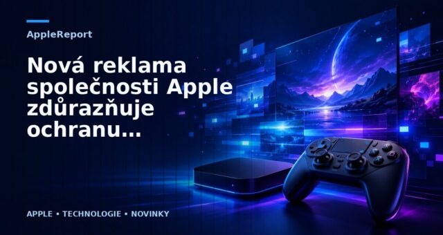 Nová reklama společnosti Apple zdůrazňuje ochranu osobních údajů