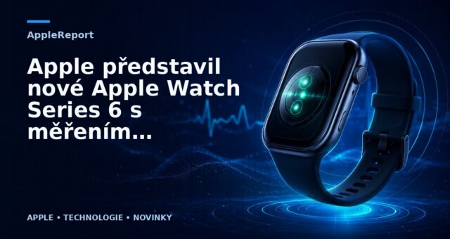 Apple představil nové Apple Watch Series 6 s měřením kyslíku v krvi