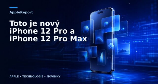 Toto je nový iPhone 12 Pro a iPhone 12 Pro Max