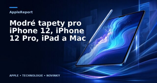 Modré tapety pro iPhone 12, iPhone 12 Pro, iPad a Mac