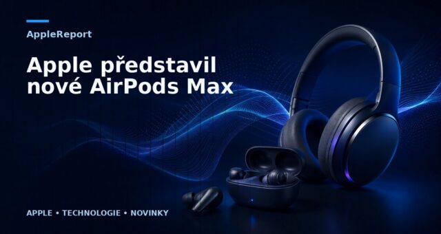 Apple představil nové AirPods Max
