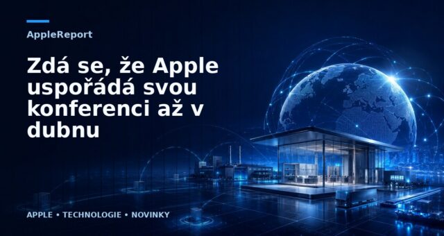 Zdá se, že Apple uspořádá svou konferenci až v dubnu