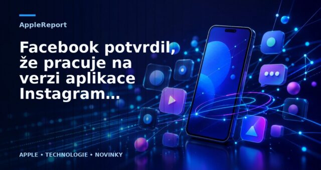 Facebook potvrdil, že pracuje na verzi aplikace Instagram pro děti pod 13 let