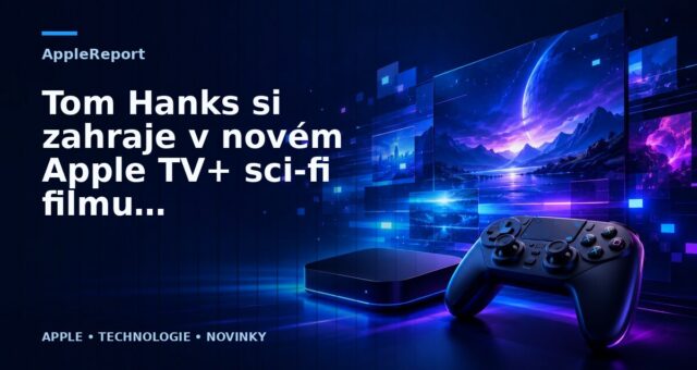 Tom Hanks si zahraje v novém Apple TV+ sci-fi filmu „Finch“