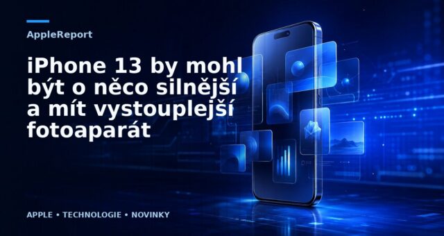 iPhone 13 by mohl být o něco silnější a mít vystouplejší fotoaparát