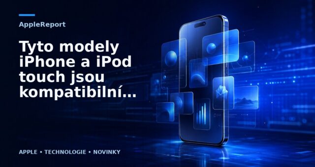 Tyto modely iPhone a iPod touch jsou kompatibilní s iOS 15