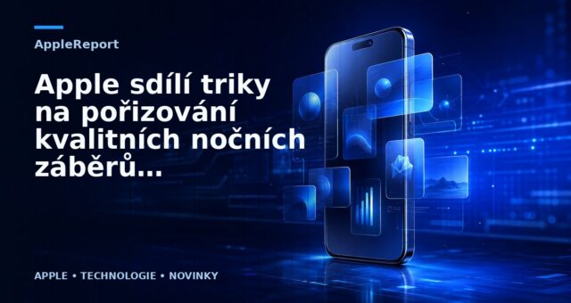 Apple sdílí triky na pořizování kvalitních nočních záběrů pomocí iPhone