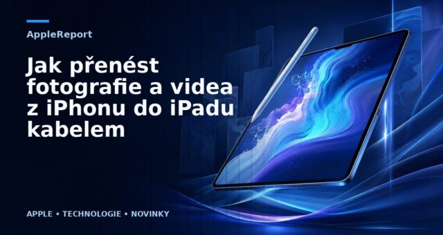 Jak přenést fotografie a videa z iPhonu do iPadu kabelem