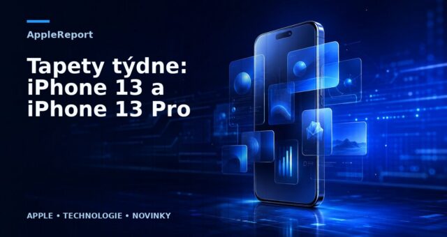 Tapety týdne: iPhone 13 a iPhone 13 Pro