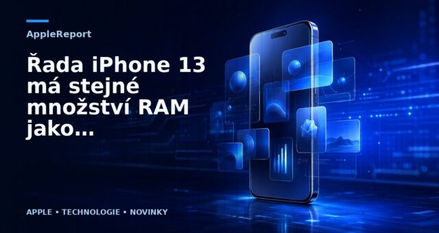 Řada iPhone 13 má stejné množství RAM jako řada iPhone 12