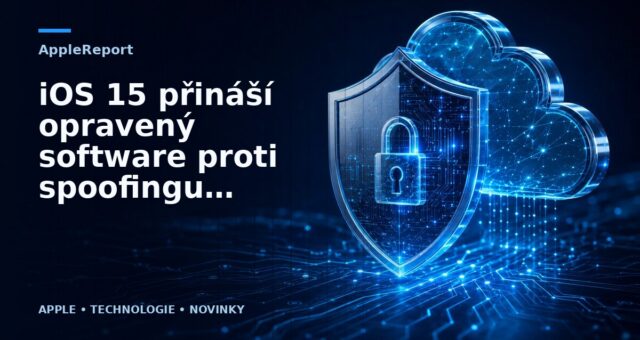 iOS 15 přináší opravený software proti spoofingu Face ID a další opravy zabezpečení