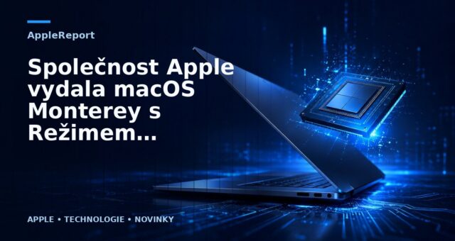 Společnost Apple vydala macOS Monterey s Režimem soustředění, AirPlay a dalším