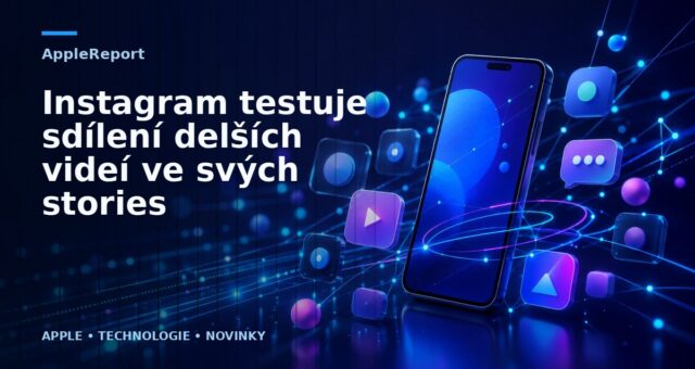 Instagram testuje sdílení delších videí ve svých stories