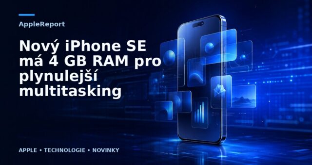 Nový iPhone SE má 4 GB RAM pro plynulejší multitasking