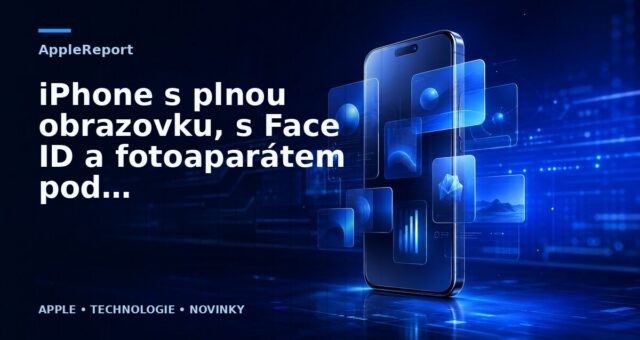 iPhone s plnou obrazovku, s Face ID a fotoaparátem pod displejem, by mohl být představen v roce 2024