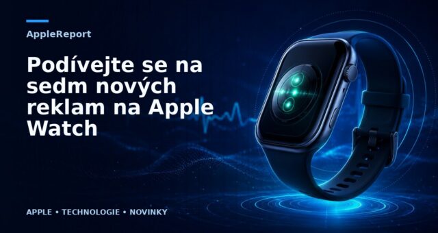 Podívejte se na sedm nových reklam na Apple Watch