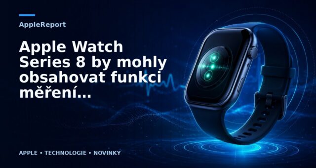 Apple Watch Series 8 by mohly obsahovat funkci měření tělesné teploty