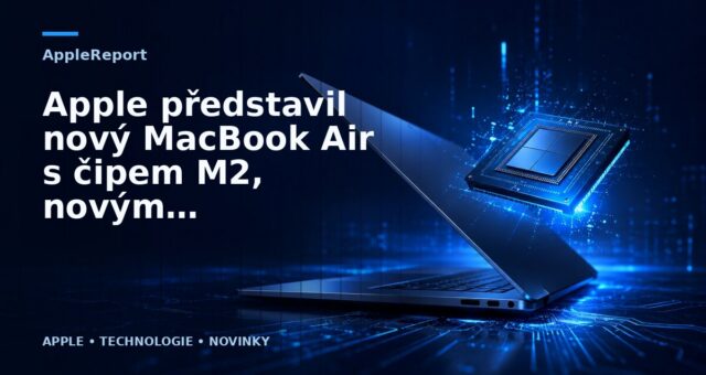 Apple představil nový MacBook Air s čipem M2, novým designem a novou temně inkoustovou barvou
