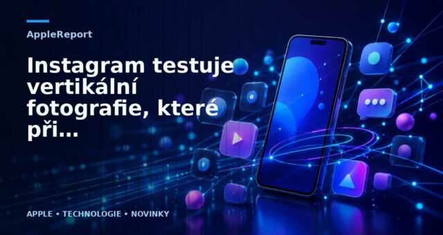 Instagram testuje vertikální fotografie, které při posouvání feedem zaplní celou obrazovku