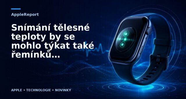 Snímání tělesné teploty by se mohlo týkat také řemínků Apple Watch a AirPods