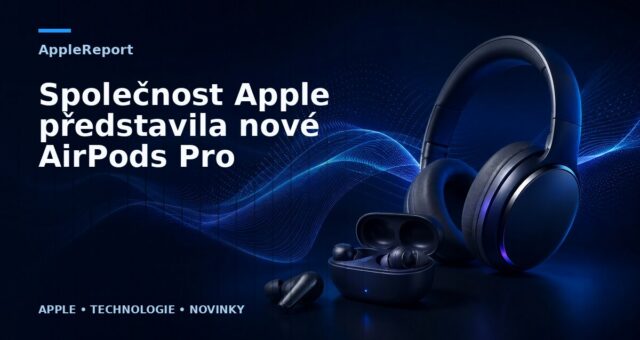 Společnost Apple představila nové AirPods Pro
