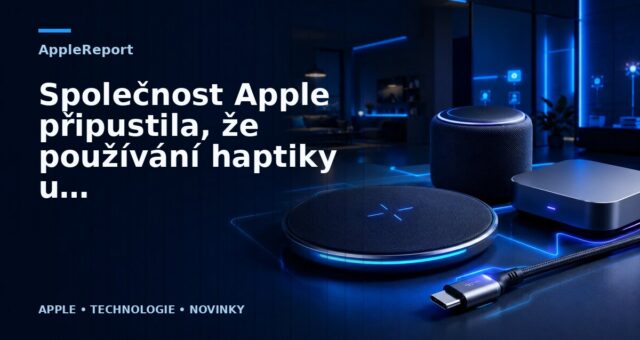 Společnost Apple připustila, že používání haptiky u klávesnice iPhonu ovlivňuje výdrž baterie