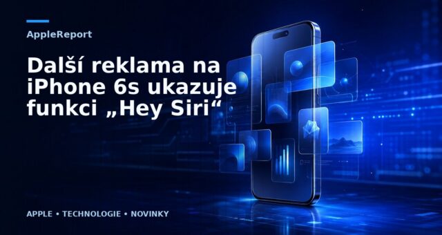 Další reklama na iPhone 6s ukazuje funkci „Hey Siri“