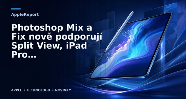 Photoshop Mix a Fix nově podporují Split View, iPad Pro a Apple Pencil