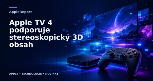 Apple TV 4 podporuje stereoskopický 3D obsah