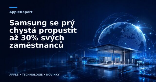 Samsung se prý chystá propustit až 30% svých zaměstnanců