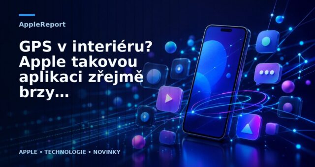 GPS v interiéru? Apple takovou aplikaci zřejmě brzy zveřejní