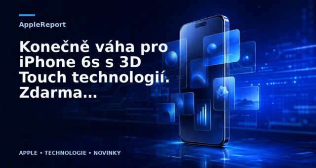 Konečně váha pro iPhone 6s s 3D Touch technologií. Zdarma a bez jailbreaku!