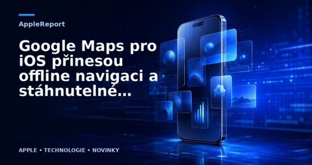 Google Maps pro iOS přinesou offline navigaci a stáhnutelné mapy