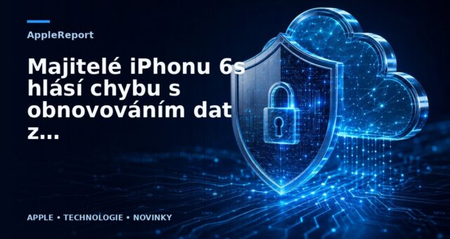 Majitelé iPhonu 6s hlásí chybu s obnovováním dat z iCloudu
