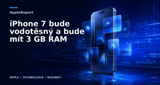 iPhone 7 bude vodotěsný a bude mít 3 GB RAM