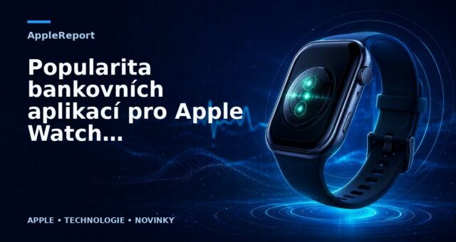 Popularita bankovních aplikací pro Apple Watch stoupá