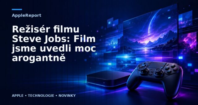 Režisér filmu Steve Jobs: Film jsme uvedli moc arogantně