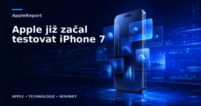 Apple již začal testovat iPhone 7