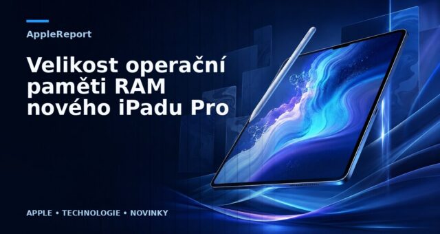 Velikost operační paměti RAM nového iPadu Pro