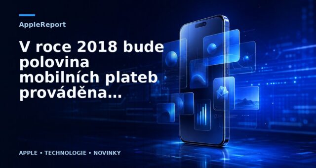 V roce 2018 bude polovina mobilních plateb prováděna pomocí smartphonů a wearables