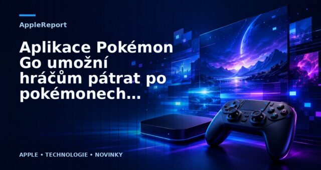 Aplikace Pokémon Go umožní hráčům pátrat po pokémonech v reálném světě