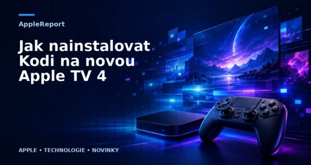 Jak nainstalovat Kodi na novou Apple TV 4