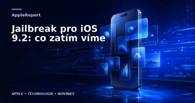 Jailbreak pro iOS 9.2: co zatím víme