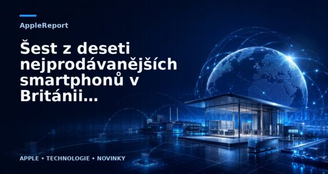 Šest z deseti nejprodávanějších smartphonů v Británii jsou iPhony